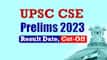 UPSC Civil Services Prelims Result 2023 LIVE: UPSC CSE Prelims Result Date, Cut-Off Marks, Mains Schedule Soon at upsc.gov.in